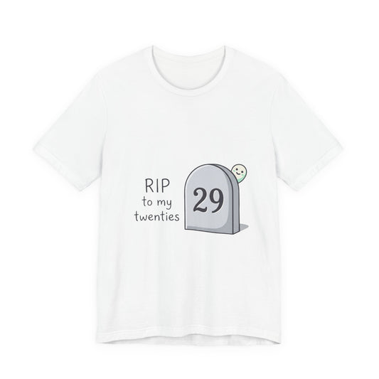RIP to My Twenties 30th Birthday Tee