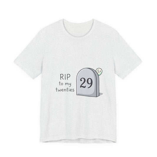 RIP to My Twenties 30th Birthday Tee